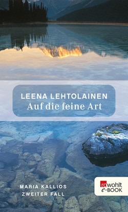 Auf die feine Art: Maria Kallios zweiter Fall von Lehtolainen,  Leena, Schrey-Vasara,  Gabriele