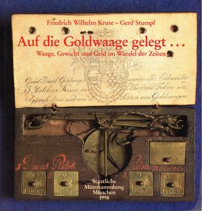 Auf die Goldwaage gelegt… von Hotter,  Hartwig, Kruse,  F W, Kruse,  Friedrich W, Overbeck,  Bernhard, Stumpf,  G, Stumpf,  Gerd, Volkmann,  Michael