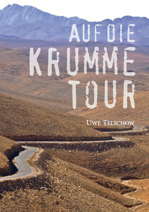 Auf die krumme Tour von Telschow,  Uwe