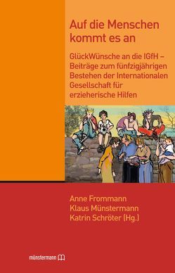 Auf die Menschen kommt es an von Frommann,  Anne, Münstermann,  Klaus, Schröter,  Katrin