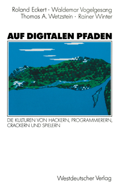 Auf digitalen Pfaden von Eckert,  Roland, Vogelgesang,  Waldemar, Wetzstein,  Thomas A., Winter,  Rainer