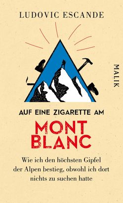 Auf eine Zigarette am Mont Blanc von Escande,  Ludovic, Fock,  Holger, Müller,  Sabine