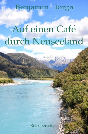 Auf einen Café durch Neuseeland von Jorga,  Benjamin