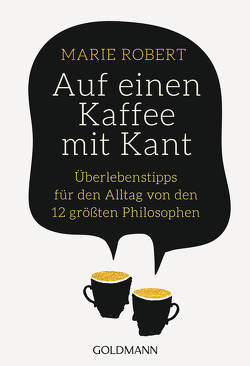 Auf einen Kaffee mit Kant von Lohmann,  Kristin, Robert,  Marie