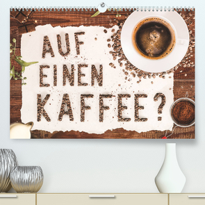 Auf einen Kaffee? (Premium, hochwertiger DIN A2 Wandkalender 2022, Kunstdruck in Hochglanz) von Bergmann,  Kathleen