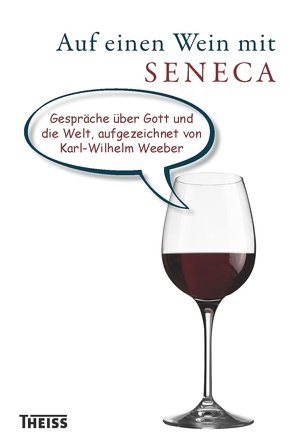 Auf einen Wein mit Seneca von Weeber,  Karl-Wilhelm