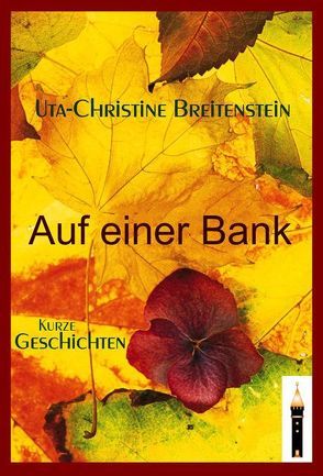 Auf einer Bank von Breitenstein,  Dr.med.,  Uta Dorothea Christine