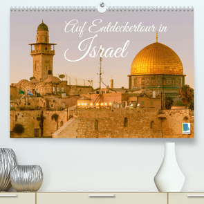 Auf Entdeckertour in Israel (Premium, hochwertiger DIN A2 Wandkalender 2023, Kunstdruck in Hochglanz) von CALVENDO