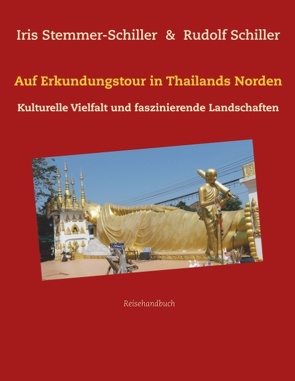 Auf Erkundungstour in Thailands Norden von Stemmer-Schiller,  Iris