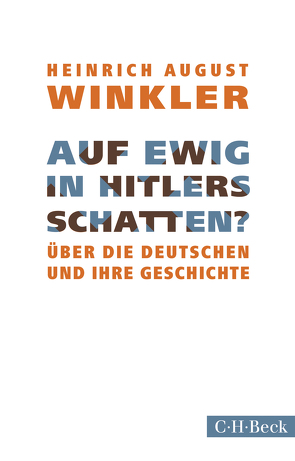 Auf ewig in Hitlers Schatten? von Winkler,  Heinrich August
