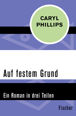 Auf festem Grund von Phillips,  Caryl, Schönfeld,  Eike