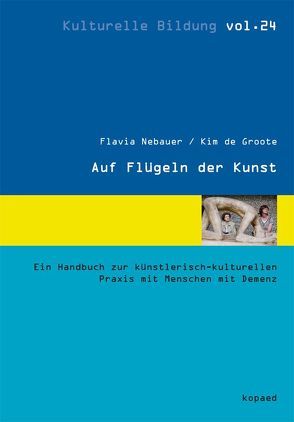 Auf Flügeln der Kunst von Groote,  Kim de, Nebauer,  Flavia