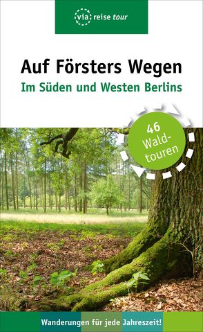 Auf Försters Wegen – Im Süden und Westen Berlins von Wiehle,  Thorsten