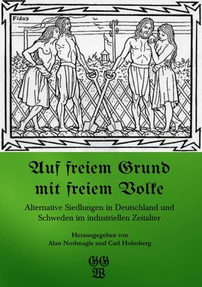 Auf freiem Grund mit freiem Volke von Holmberg,  Carl, Nothnagle,  Alan