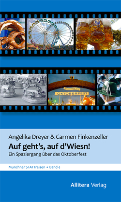 Auf geht’s, auf d’Wiesn von Dreyer,  Angelika, Finkenzeller,  Carmen