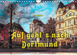 Auf geht´s nach Dortmund (Wandkalender 2023 DIN A4 quer) von Bielow,  Nico