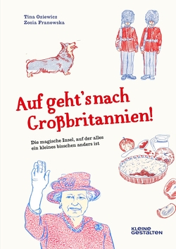 Auf geht’s nach Großbritannien! von Frankowska,  Zosia, Klanten,  Robert, Niebius,  Maria-Elisabeth, Oziewicz,  Tina