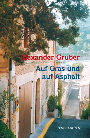Auf Gras und auf Asphalt von Gruber,  Alexander