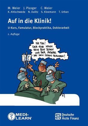 Auf in die Klinik! von MEDI-LEARN Verlag GbR, Plasger,  Jens, Weier,  Christian, Weier,  Marlies