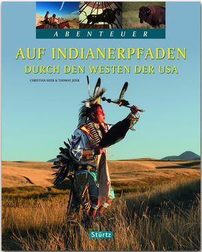 Auf Indianerpfaden durch den Westen der USA von Heeb,  Christian, Jeier,  Thomas