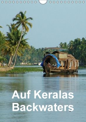 Auf Keralas Backwaters (Wandkalender 2018 DIN A4 hoch) von Rudolf Blank,  Dr.