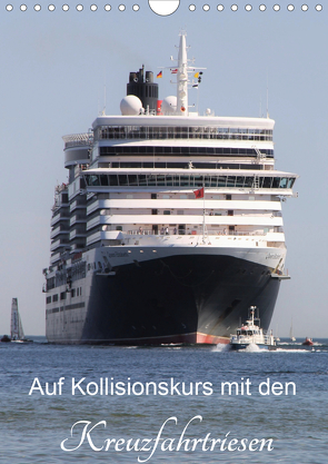 Auf Kollisionskurs mit den Kreuzfahrtriesen (Wandkalender 2021 DIN A4 hoch) von le Plat,  Patrick