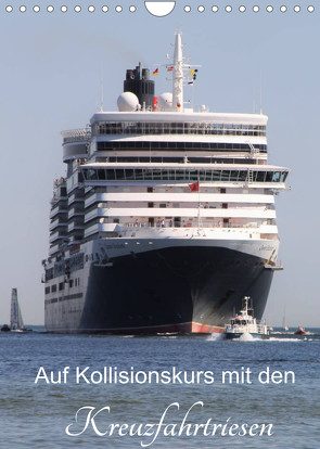 Auf Kollisionskurs mit den Kreuzfahrtriesen (Wandkalender 2022 DIN A4 hoch) von le Plat,  Patrick