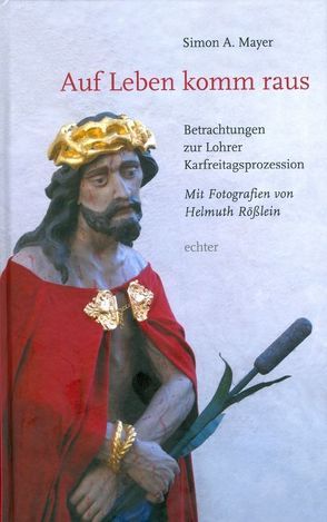 Auf Leben komm raus von Mayer,  Simon A., Rößlein,  Helmuth