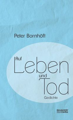 Auf Leben und Tod von Bornhöft,  Peter