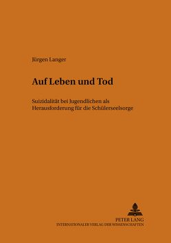 Auf Leben und Tod von Langer,  Jürgen