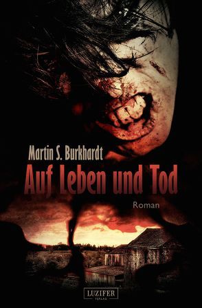 AUF LEBEN UND TOD von Burkhardt,  Martin S.