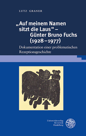 „Auf meinem Namen sitzt die Laus“ – Günter Bruno Fuchs (1928–1977) von Graner,  Lutz