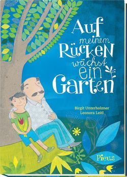 Auf meinem Rücken wächst ein Garten von Leitl,  Leonora, Unterholzner,  Birgit