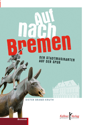 Auf nach Bremen von Brand-Kruth,  Dieter