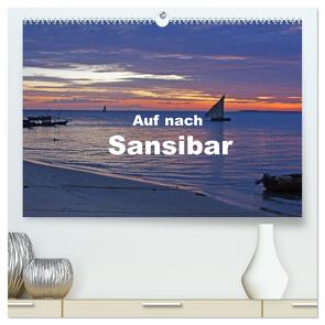 Auf nach Sansibar (hochwertiger Premium Wandkalender 2024 DIN A2 quer), Kunstdruck in Hochglanz von Blass,  Bettina