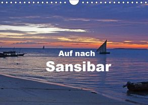 Auf nach Sansibar (Wandkalender 2019 DIN A4 quer) von Blass,  Bettina