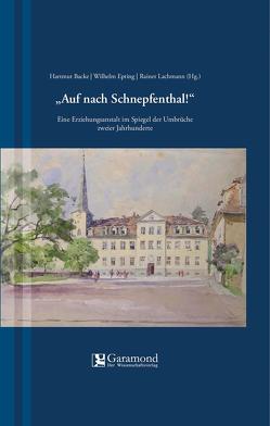 „Auf nach Schnepfenthal!“ von Backe,  Hartmut, Epting,  Wilhelm, Lachmann,  Rainer
