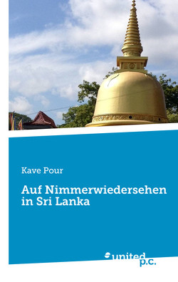 Auf Nimmerwiedersehen in Sri Lanka von Pour,  Kave