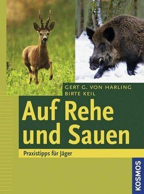 Auf Rehe und Sauen von Keil,  Birte, von Harling,  Gert G.