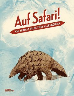 Auf Safari! von Bayer,  Florian, Klanten,  Robert, Klepeis,  Alicia, Niebius,  Maria-Elisabeth