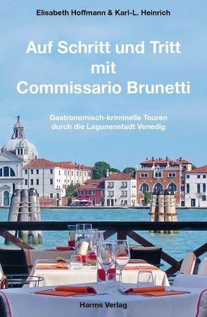 Auf Schritt und Tritt mit Commissario Brunetti von Heinrich,  Karl-L., Hoffmann,  Elisabeth