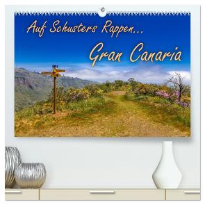 Auf Schusters Rappen… Gran Canaria (hochwertiger Premium Wandkalender 2024 DIN A2 quer), Kunstdruck in Hochglanz von Sobottka,  Joerg