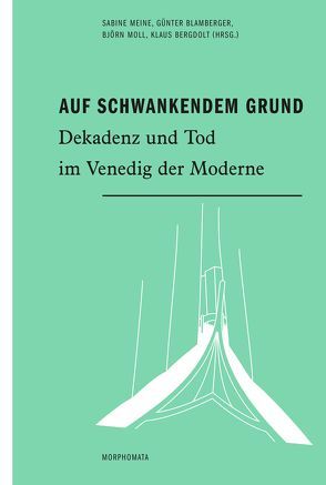 Auf schwankendem Grund von Bergdolt,  Klaus, Blamberger,  Günter, Boschung,  Dietrich, Gaier,  Martin, Geyer,  Helen, Görner,  Rüdiger, Jäger,  Ludwig, Lavagetto,  Andreina, Marx,  Friedhelm, Meine,  Sabine, Moll,  Björn, Mosebach,  Martin, Rütten,  Thomas, Settis,  Salvatore, Zorzi,  Rosella Mamoli