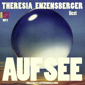 Auf See von Enzensberger,  Theresia