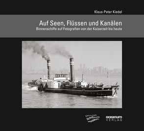 Auf Seen, Flüssen und Kanälen von Deutsches Schiffahrtsmuseum,  Bremerhaven, Kiedel,  Klaus P