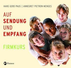 Auf Sendung und Empfang – Firmkurs von Paus,  Hans G, Pietron-Menges,  Annegret