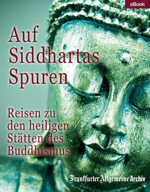 Auf Siddhartas Spuren von Archiv,  Frankfurter Allgemeine, Trötscher,  Hans Peter