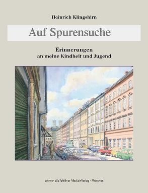 Auf Spurensuche von Klingshirn,  Heinrich, Wolfsfellner,  Werner