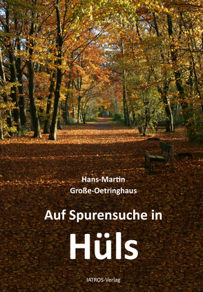 Auf Spurensuche in Hüls von Große-Oetringhaus,  Hans-Martin