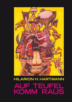 Auf Teufel komm raus von Hartmann,  Hilarion H.